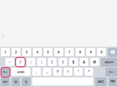 Tap the Forward Slash key.